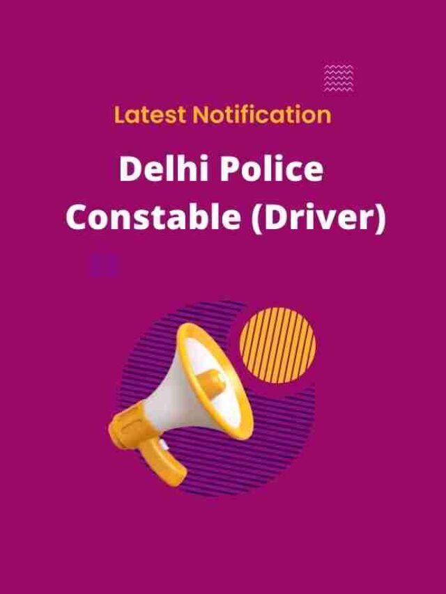 Latest Vacancy Delhi Police Constable – Driver Male