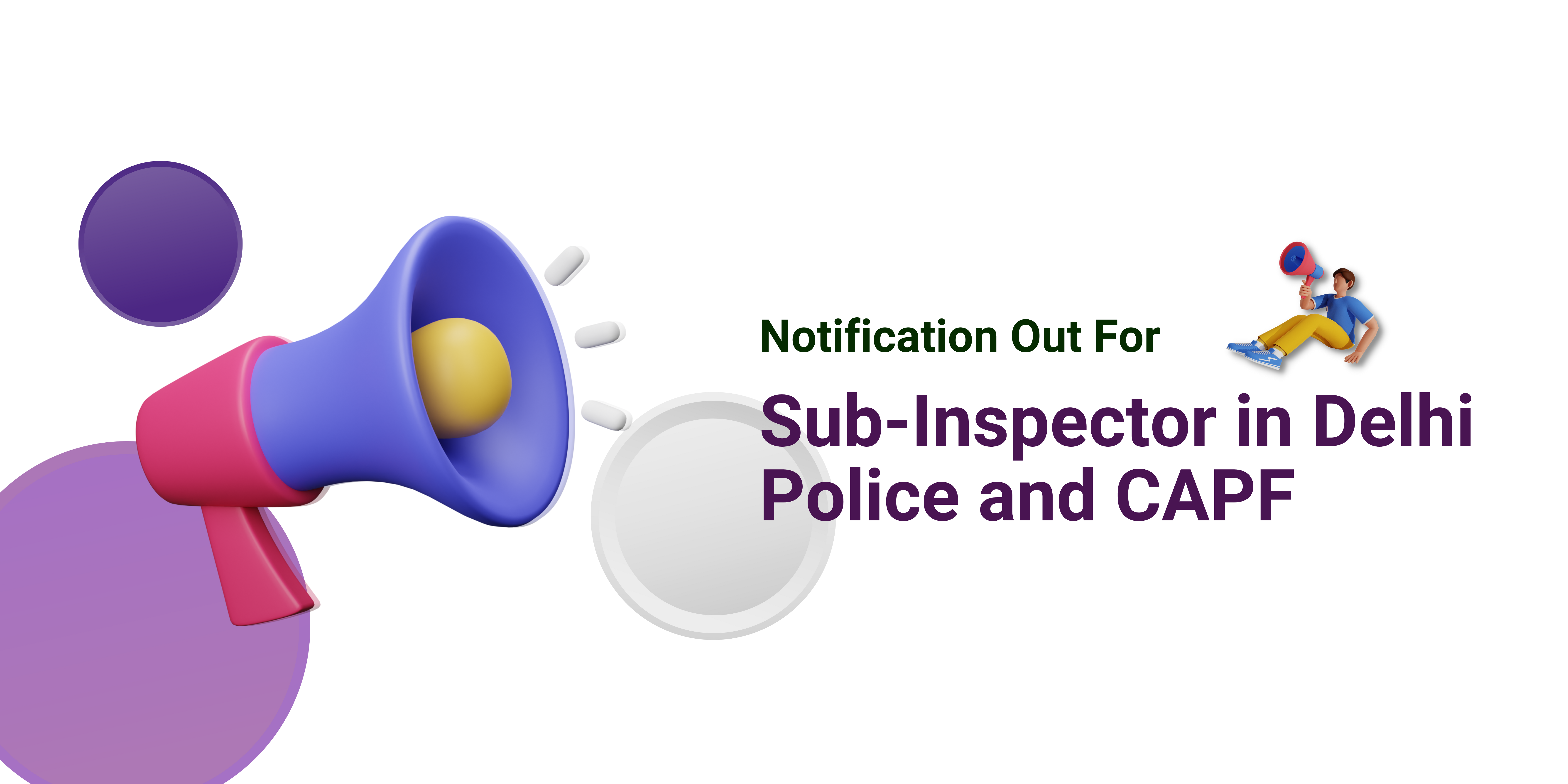 Sub-Inspector in Delhi Police and CAPF 2022 Notification Out