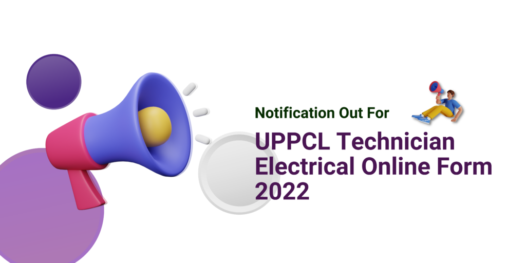 UPPCL Technician Electrical Online Form 2022 Notification Out
