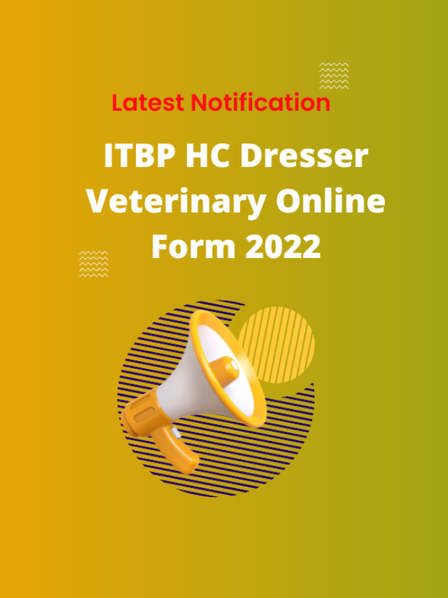 ITBP HC Dresser Veterinary Online Form 2022