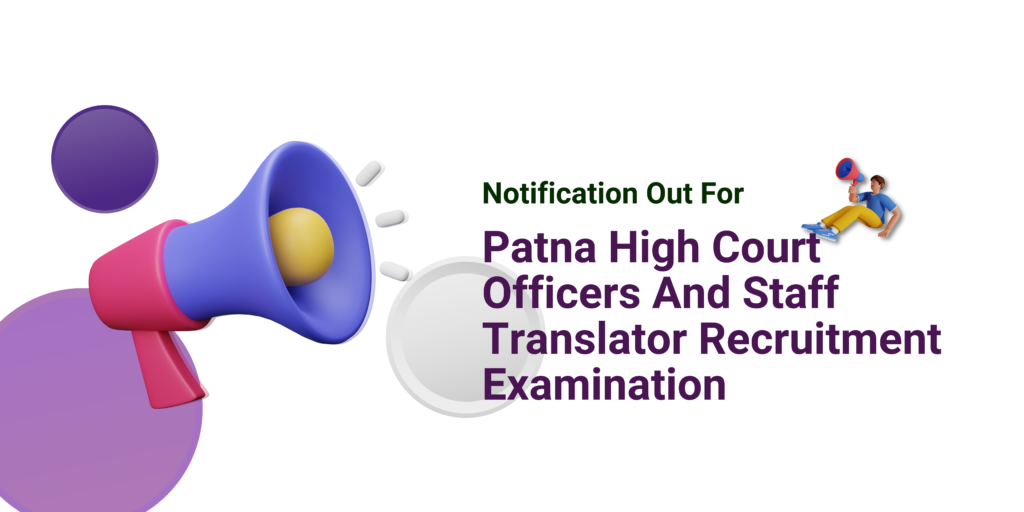 Patna High Court Officers And Staff Translator Recruitment Examination