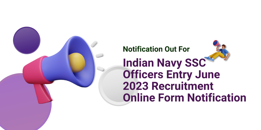 Indian Navy SSC Officers Entry June 2023 Recruitment Online Form Apply Now