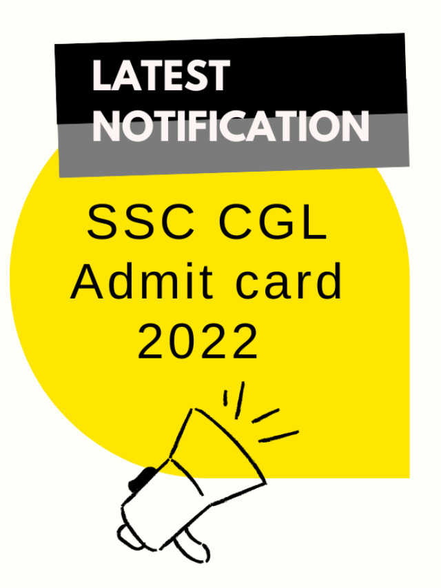 SSC CGL Admit card 2022 Notification Out