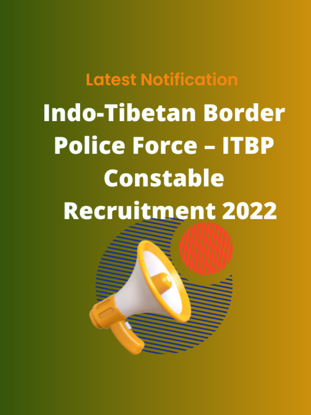 Indo-Tibetan Border– ITBP Constable Recruitment 2022