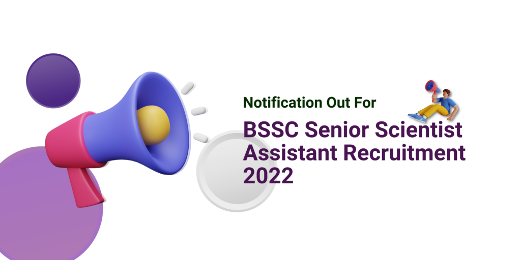 BSSC Senior Scientist Assistant Recruitment 2022