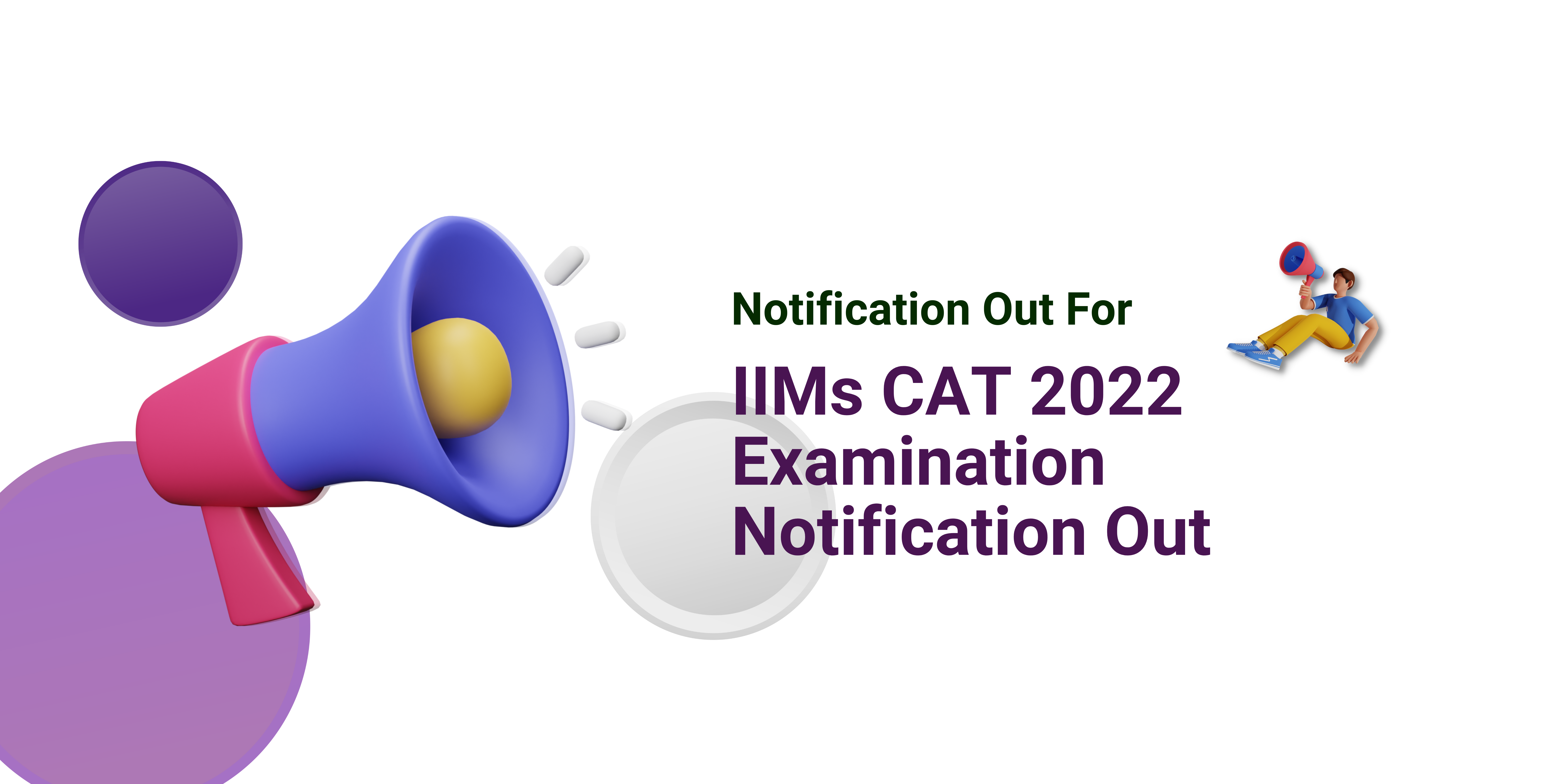 IIMs CAT 2022 Examination Notification Out