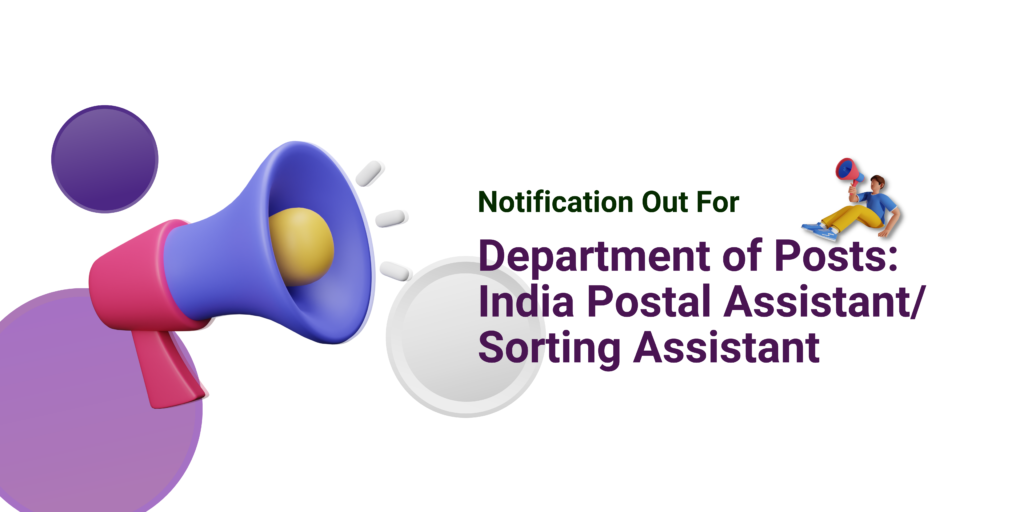 Department of Posts: India Postal Assistant/ Sorting Assistant Recruitment 2022 Notification Out