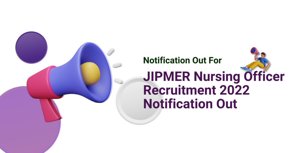 JIPMER Nursing Officer Recruitment 2022 Notification Out