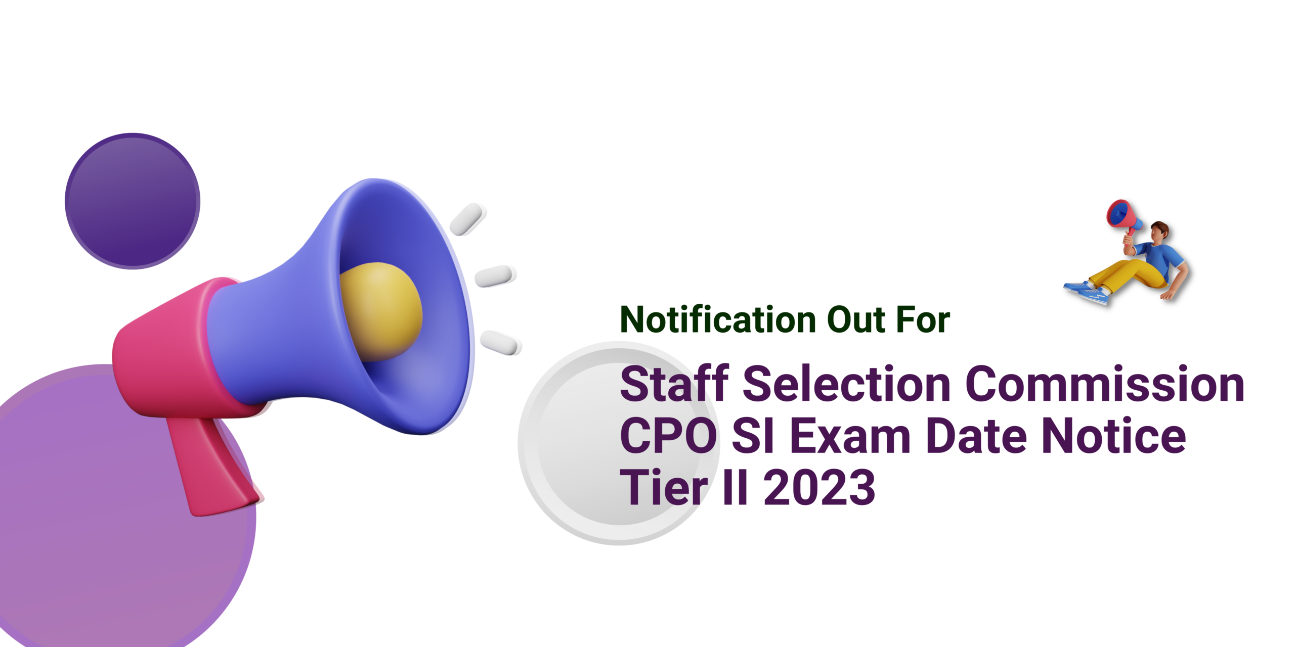 Staff Selection Commission CPO SI  Exam Date Notice Tier II 2023